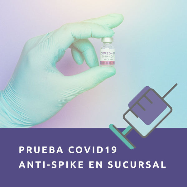 Prueba Anticuerpos anti-Spike COVID19 en Sucursal Del Valle - prueba pcr a domicilio - prueba pcr cdmx -  prueba pcr y antigeno - Huella Génica